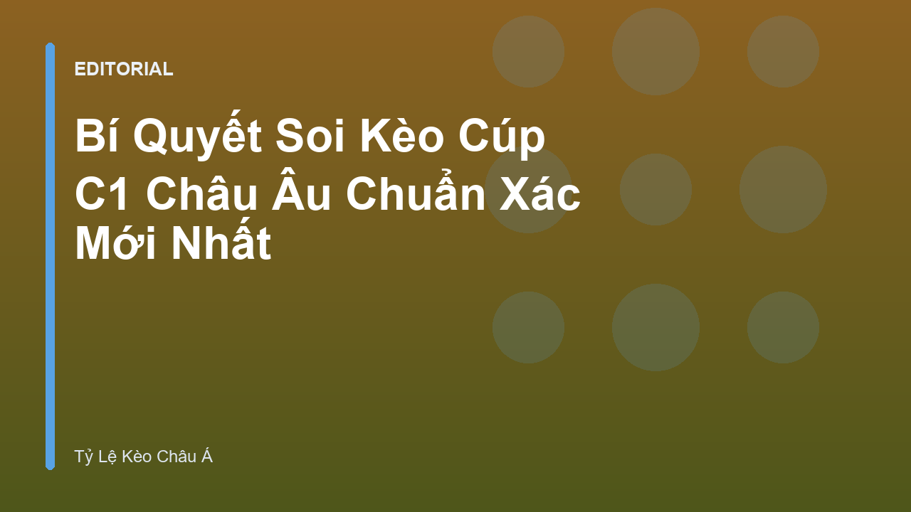Phân tích soi kèo cúp C1 Châu Âu