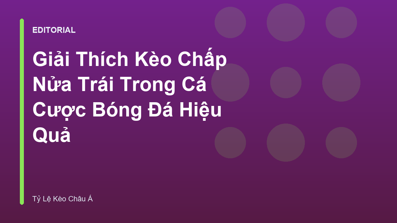 Minh họa về kèo chấp nửa trái trong cá cược bóng đá
